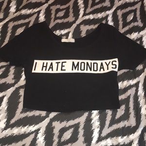 I Hate Mondays Crop top